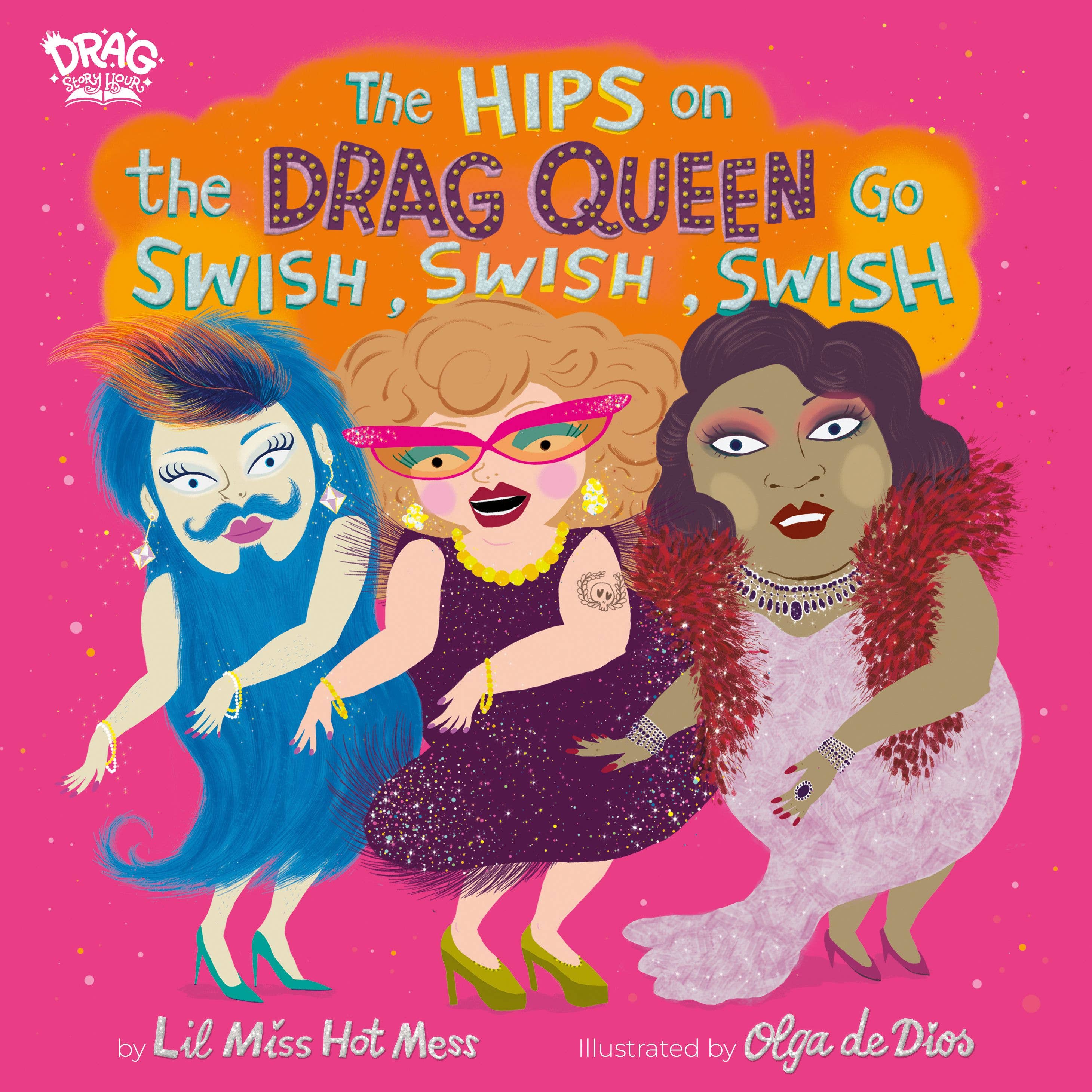 Hachette Book Group - Wholesale Preschool Book (3-5) - The Hips on the Drag Queen Go Swish, Swish, Swish0