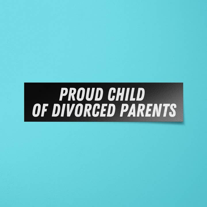 BitchinDesignCo - Wholesale Sticker - Proud Child of Divorced Parents Bumper Sticker