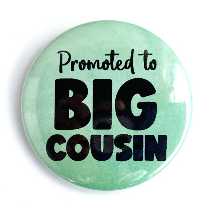 Promoted to Cousin Pregnancy Gift Pinback Button for wholesale by Faithful Heart and Home