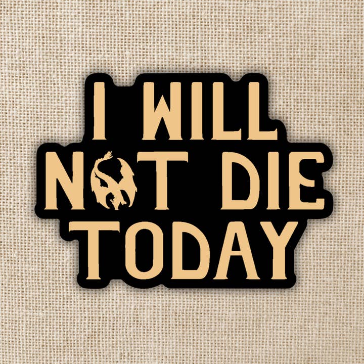I Will Not Die Today Sticker | Fourth Wing for wholesale by Kingdom of Threads