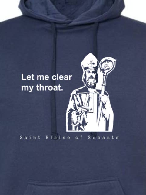 Let me clear my throat - St. Blaise of Sebaste - Hoodie Sweatshirt for wholesale by Sock Religious