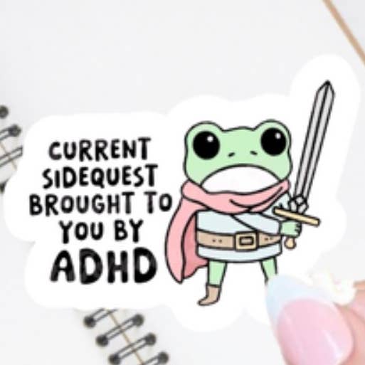 Current Sidequest Brought to you by ADHD Sticker for wholesale by Blu Butterfly Stickers