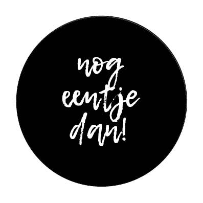 Coaster | Just one more then! | black or white for wholesale by Labelgeluk