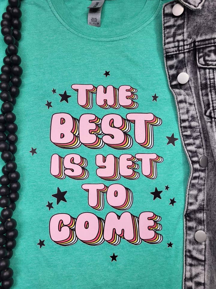 Le meilleur est encore à venir Tee pour la vente par Wanderlust Designs Wholesale