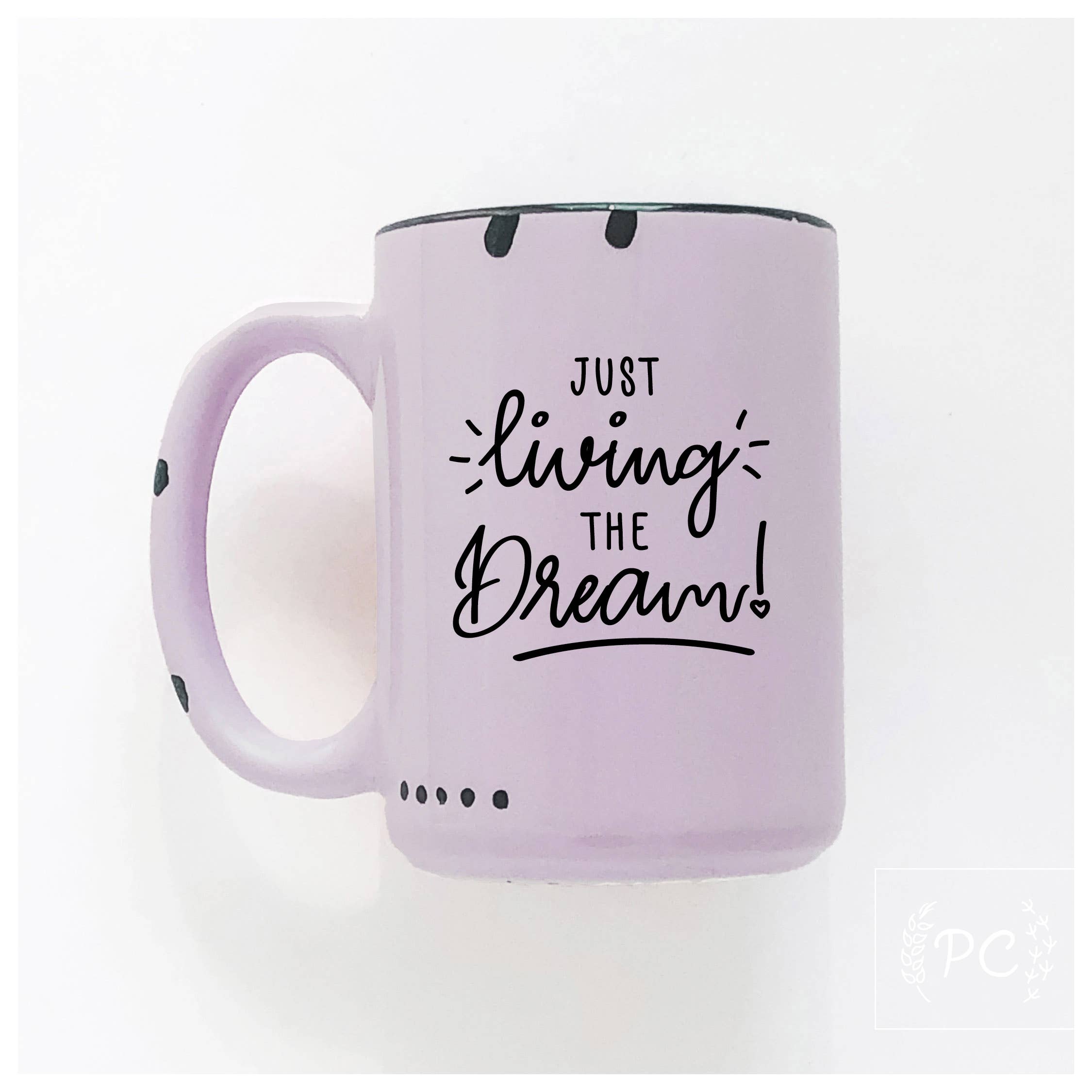 Prairie Chick Prints - Wholesale Coffee Mug - just living the dream | ceramic mug5
