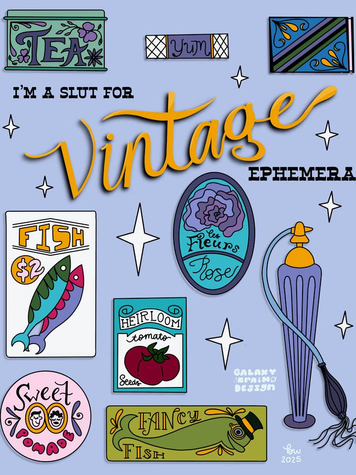 I'm a Slut for Vintage Ephemera Print for wholesale by Galaxy Brain Design