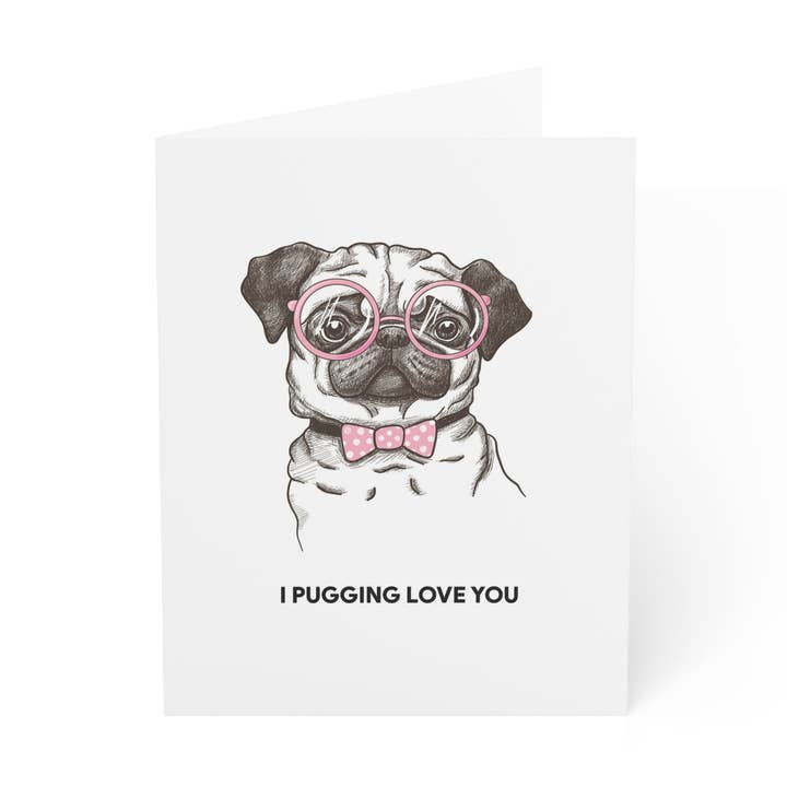 "I Pugging Love You" Greeting Card — Love / Valentine Greeting Card - Illustrated, Funny, Snarky, Modern for wholesale by Donkey Laserbeam