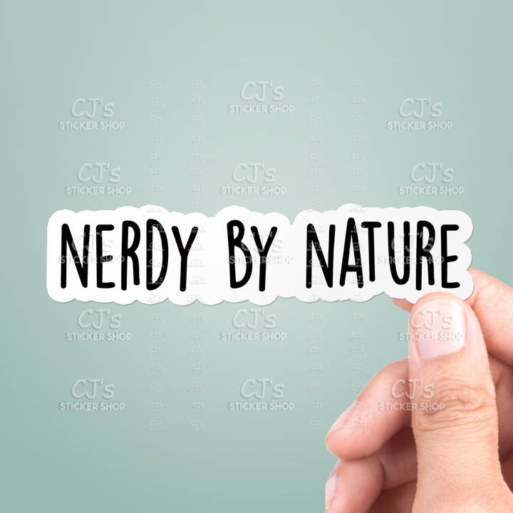 CJ's Sticker Shop - Wholesale Sticker - Nerdy By Nature Sticker Vinyl Decal0