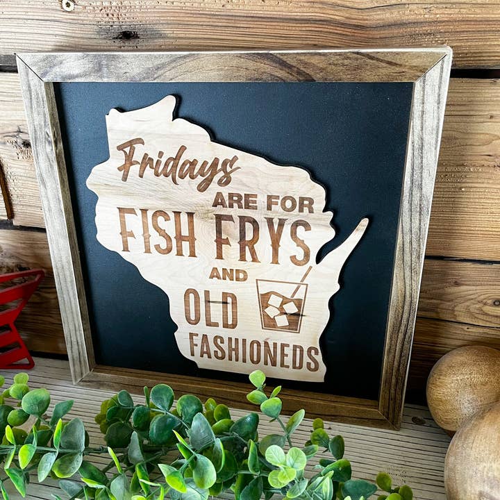 The Farmer's Wife - Wholesale Sign - Fridays Are For Fish Frys and Old Fashioneds | Wisconsin Art
