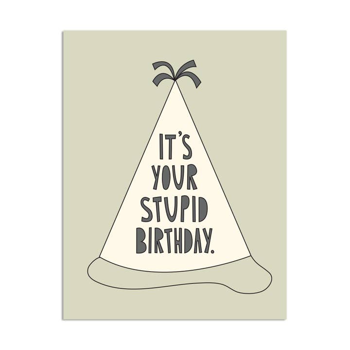 268 - Stupid Birthday - A2 card for wholesale by Near Modern Disaster