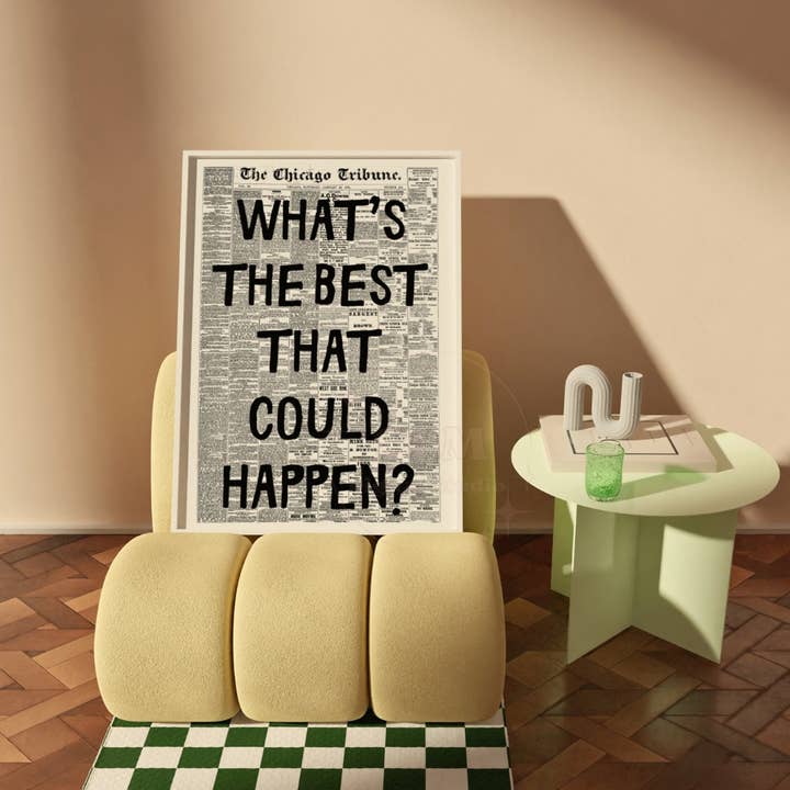 CLM Creative Studio - Wholesale Art Print - What's The Best That Could Happen Retro Newspaper Print 4