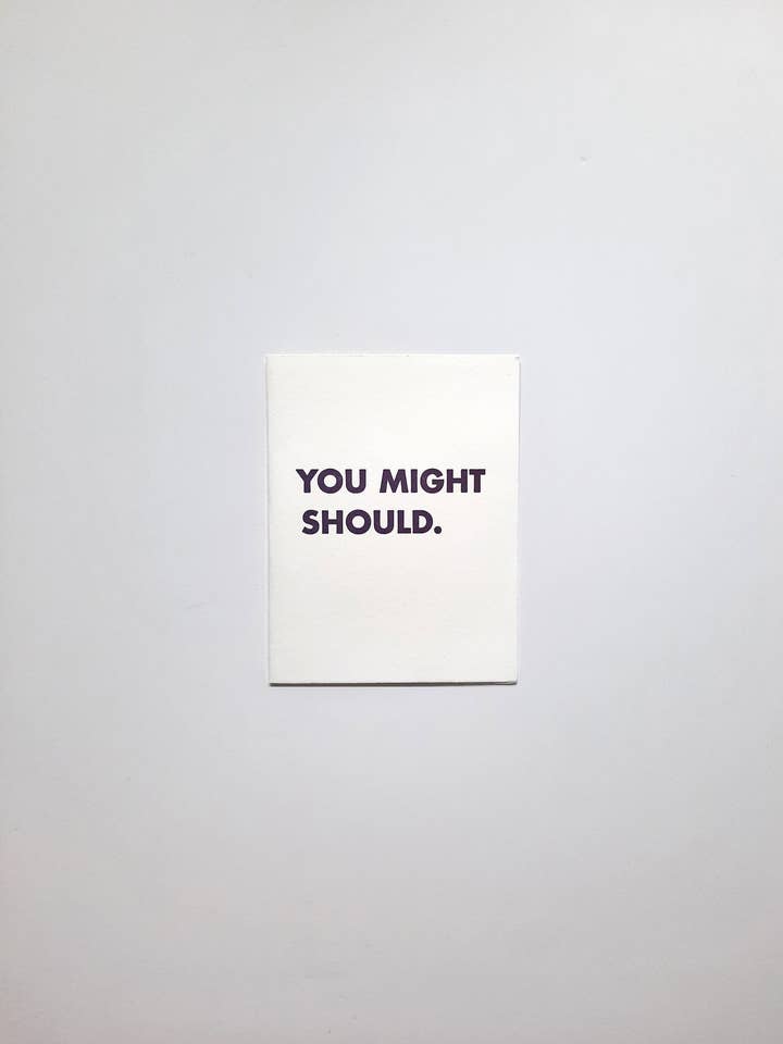 You Might Should for wholesale by The Southern Letterpress