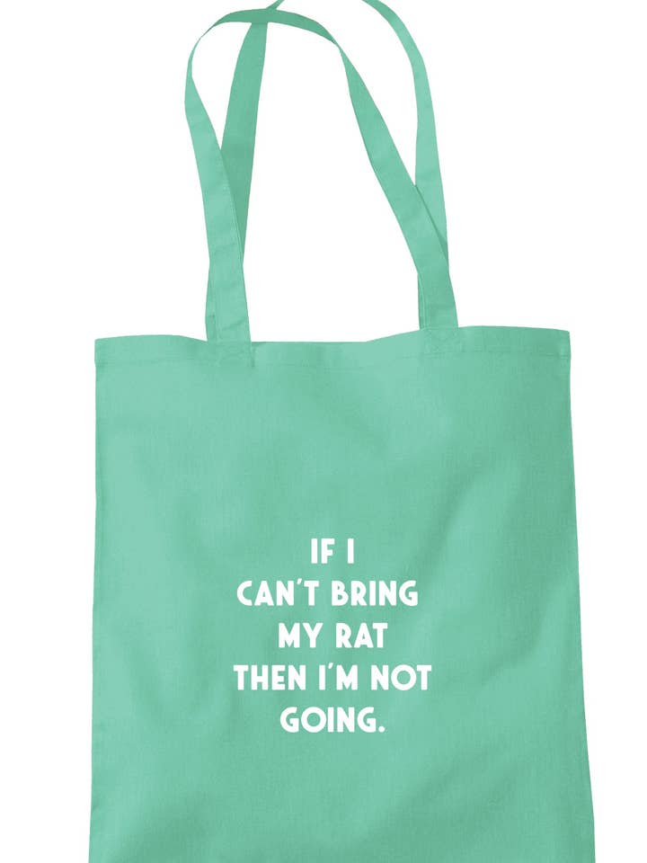 If Can't Bring My Rat Then I'm Not Going Tote Bag S1341 for wholesale by Illustrated Identity