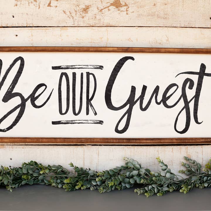 Our Kindred Home - Wholesale Sign - Be Our Guest