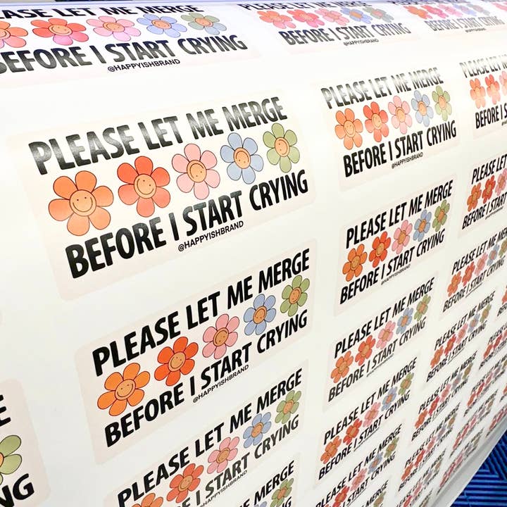 Happyish Brand - Wholesale Sticker - Let Me Merge Before I Cry - Funny Cute Boho Bumper Sticker1