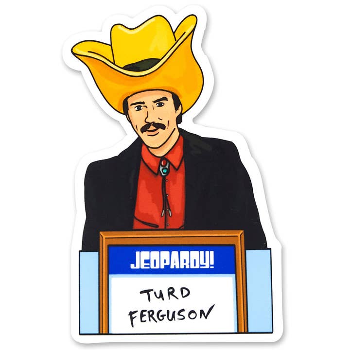 Vinyl Sticker - Turd Ferguson SNL Norm McDonald Jeopardy for wholesale by Candlelit Desserts