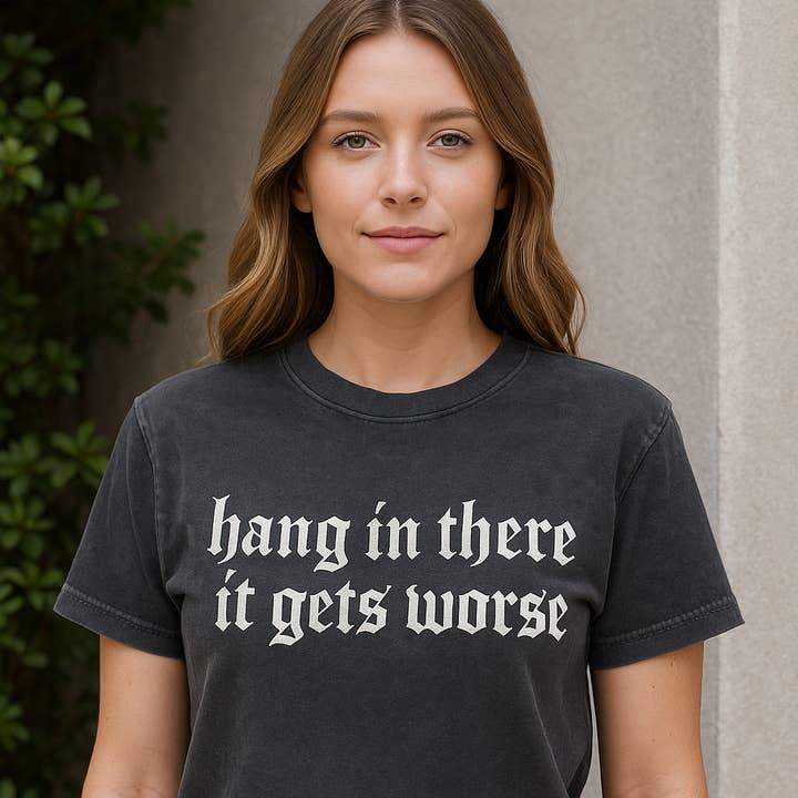 Hang in There, It Gets Worse Vintage Lane Tee for wholesale by Whiskey and Wildflowers FL
