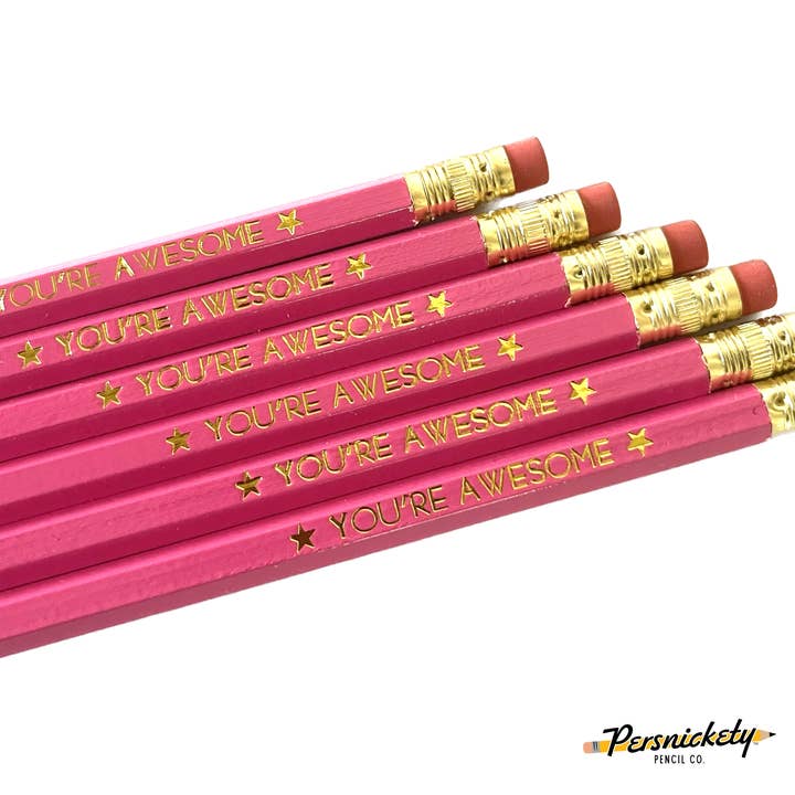 You're Awesome | Motivational Pencils for wholesale by Persnickety Pencil Co.