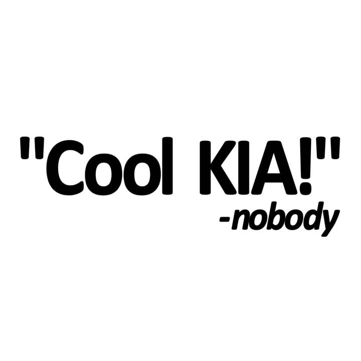 Autocollant cool KIA (personne n'a dit personne) pour la vente par MECH Customs Decals