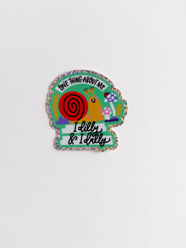 One Thing About Me: I Dilly & I Dally Sticker – Cute Snail for wholesale by NatterDoodle