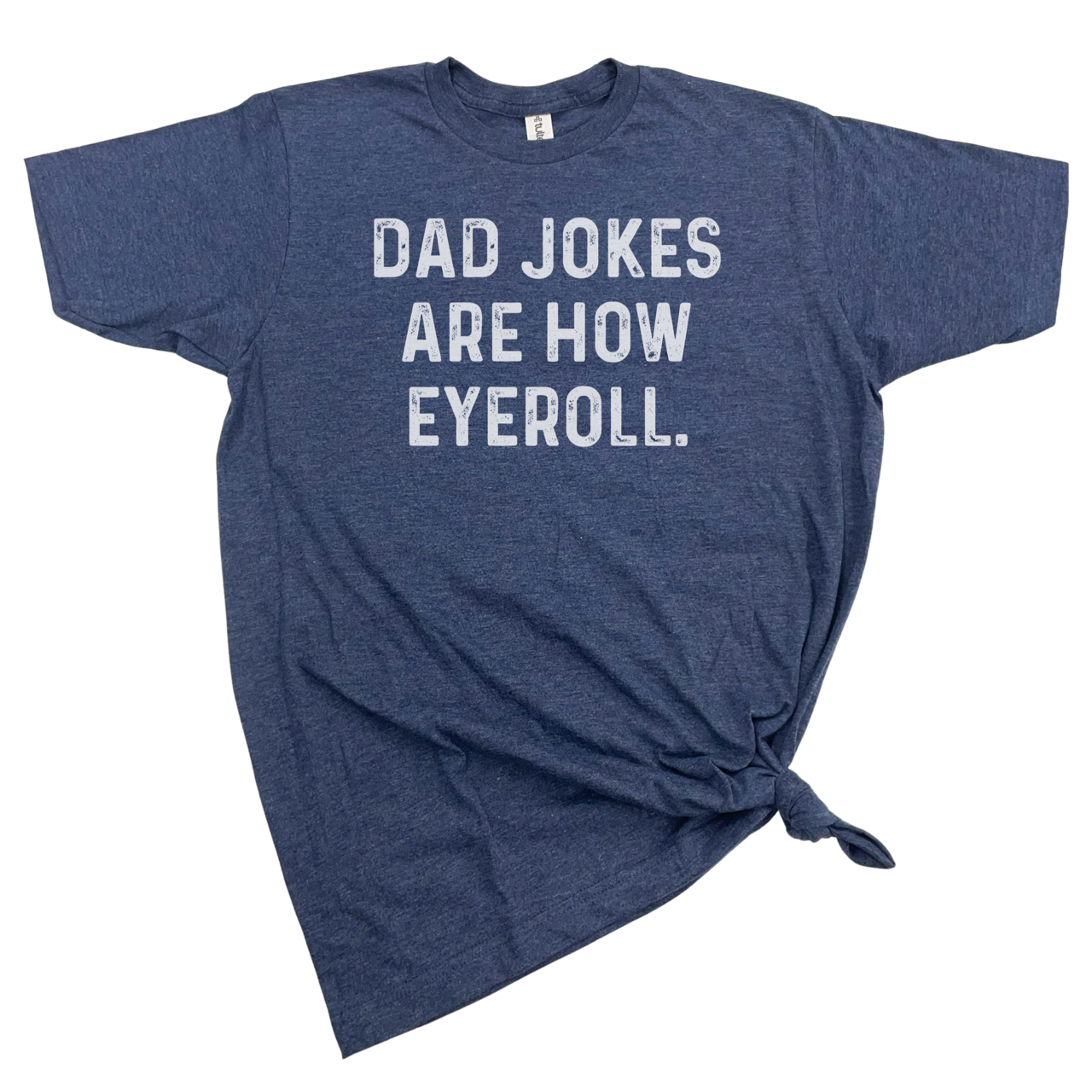dkhandmade - Wholesale Screen Printed T-Shirt - Men's - DAD JOKES ARE HOW EYE ROLL TSHIRT4