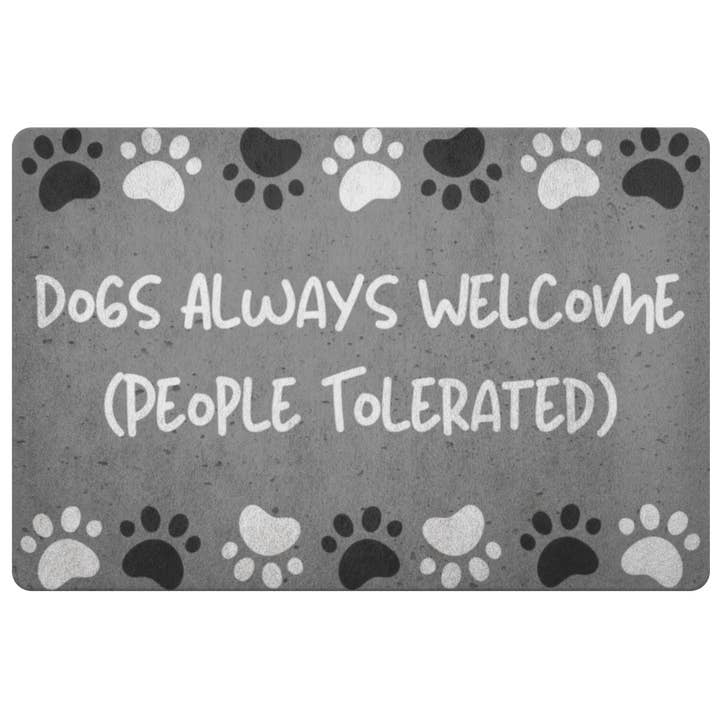 Dogs Always Welcome and People Tolerated Doormat, Welcome Mat for Dog Lovers, Funny Doormat for Front Porch for wholesale by Caliberry Home Goods