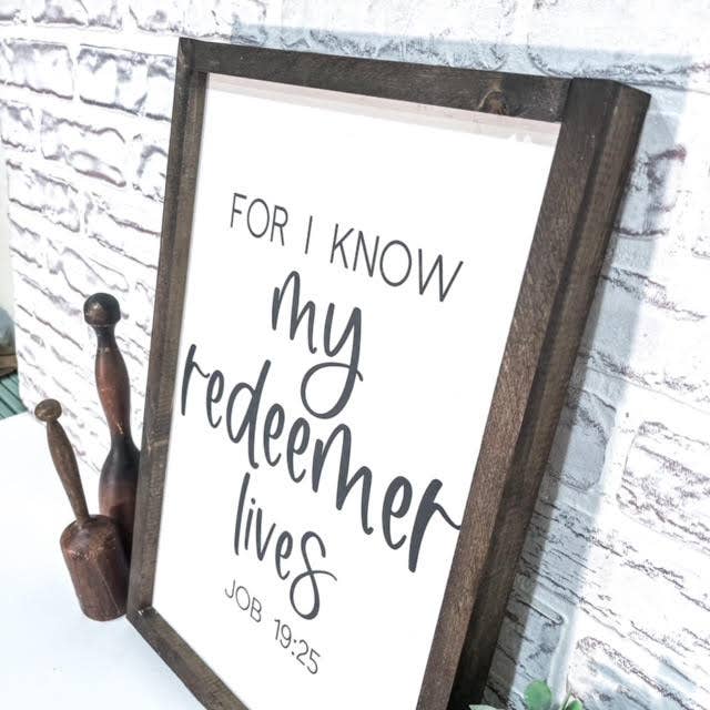 Loft + Lumber - Wholesale Sign - For I Know My Redeemer Lives Job 19:25 Wood Sign1