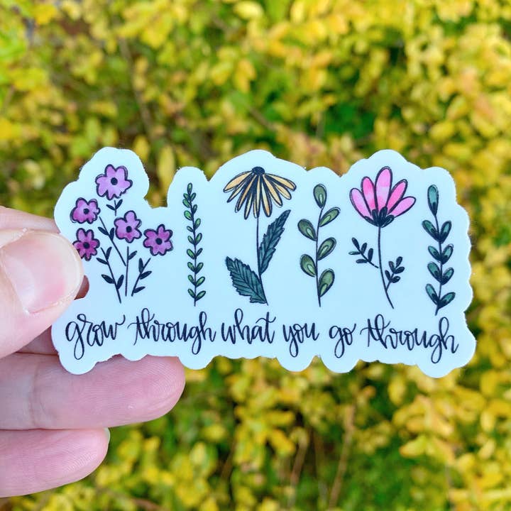 Grow Through What You Go Through Sticker for wholesale by Painted Skies