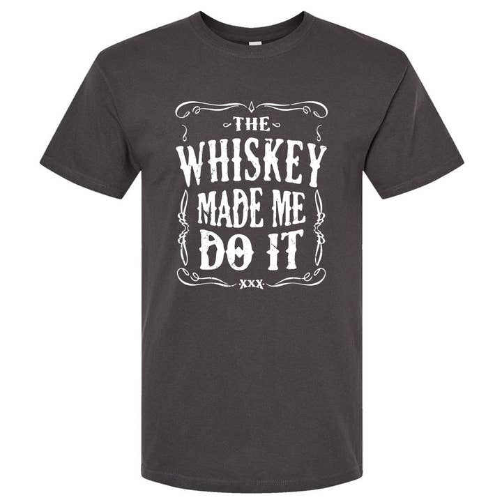 Wi-Wear - Wholesale Screen Printed T-Shirt - Men's - The Whiskey Made Me Do It Men's T-Shirt | Funny Shirt