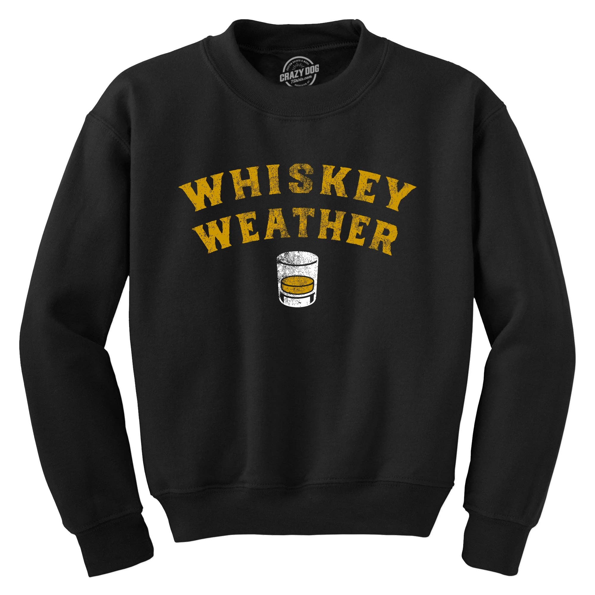 Whiskey Weather Crew Neck Sweatshirt Liquor Graphic for wholesale on Faire0