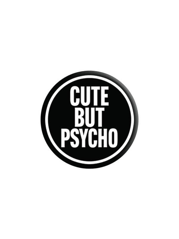 Badge Cute But Psycho 25 mm pour la vente par Grindstore