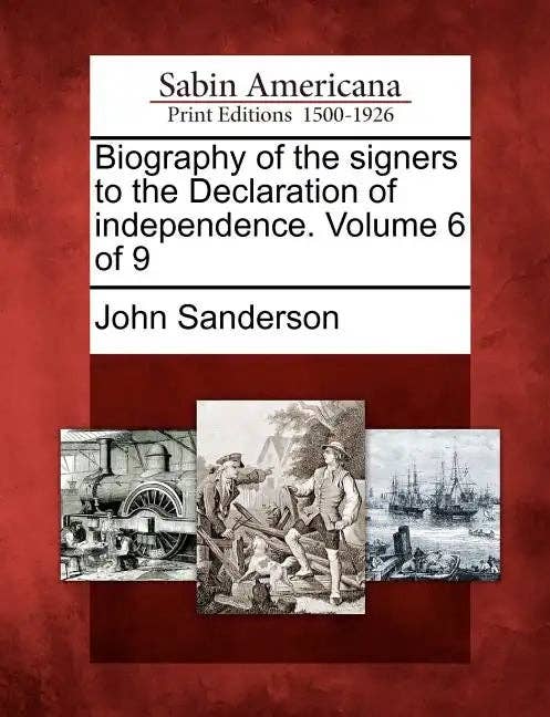 Books by splitShops - Wholesale Book - Adult - Biography of the Signers to the Declaration of Independence. Volume 6 of 9 - Paperback0