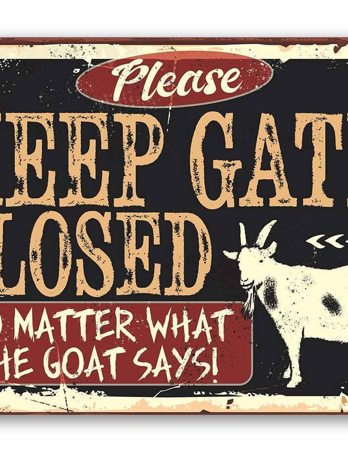 Farmhouse Sign | Keep Gate Closed The Goat for wholesale by Lone Star Art Metal Signs