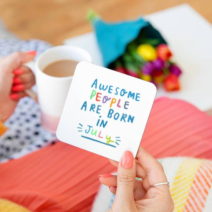 'Awesome People Are Born In July' Birthday Coaster for wholesale by Ellie Ellie LTD
