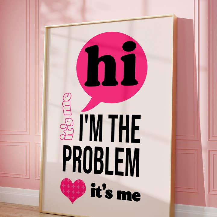 I'm The Problem It's Me Print for wholesale by Pink Giraffe Print Co