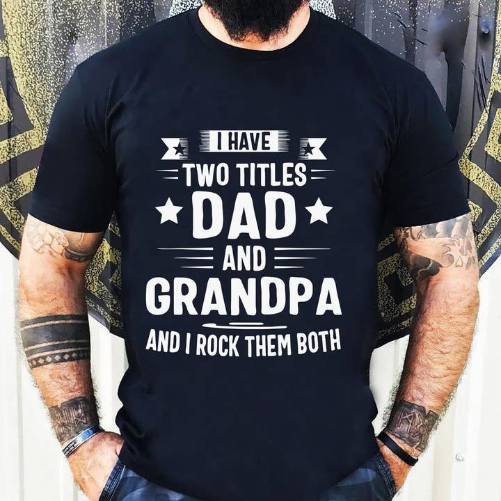 I Have Two Titles Dad And Grandpa And I Rock Them Both Shirt for wholesale by EagleAceApparel