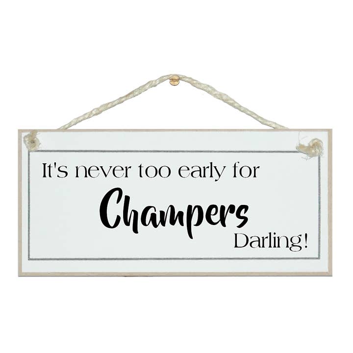 Crafty Clara – wholesale Sign – Never too early for Champers Darling! Drink Signs