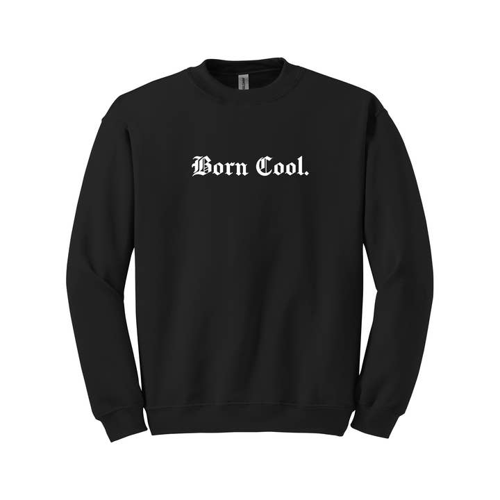 Born Cool Graphic Sweatshirt for wholesale by Salty Babe Threads