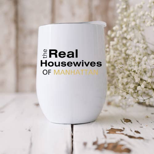Dogwood Graphics & Design - Wholesale Insulated Mug/Tumbler - the Real Housewives of...(Your Town) 12oz Wine Tumbler5