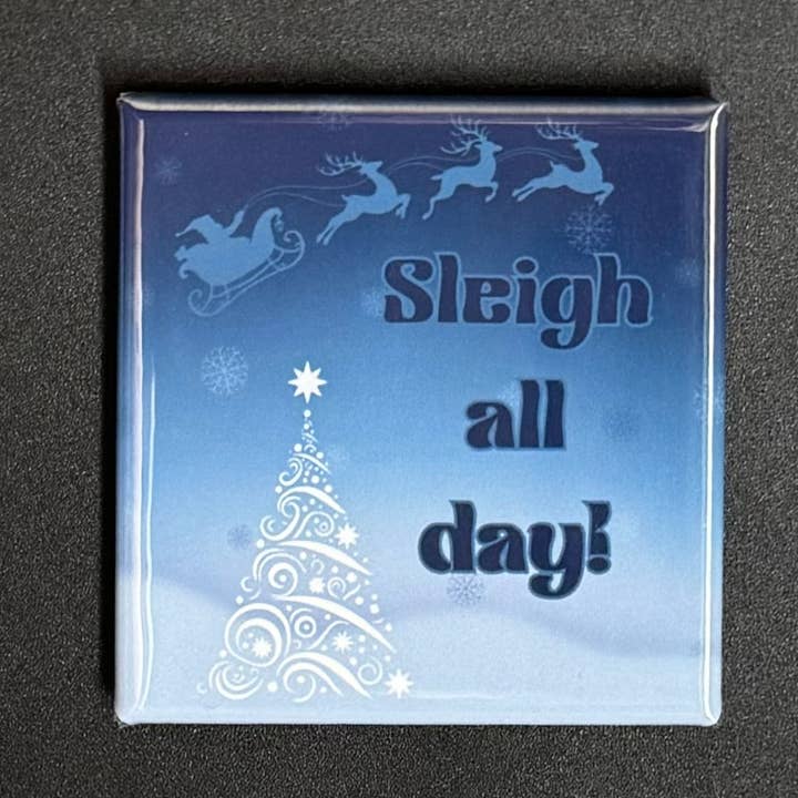 Sleigh All Day Christmas Magnet for wholesale by The JC Creations