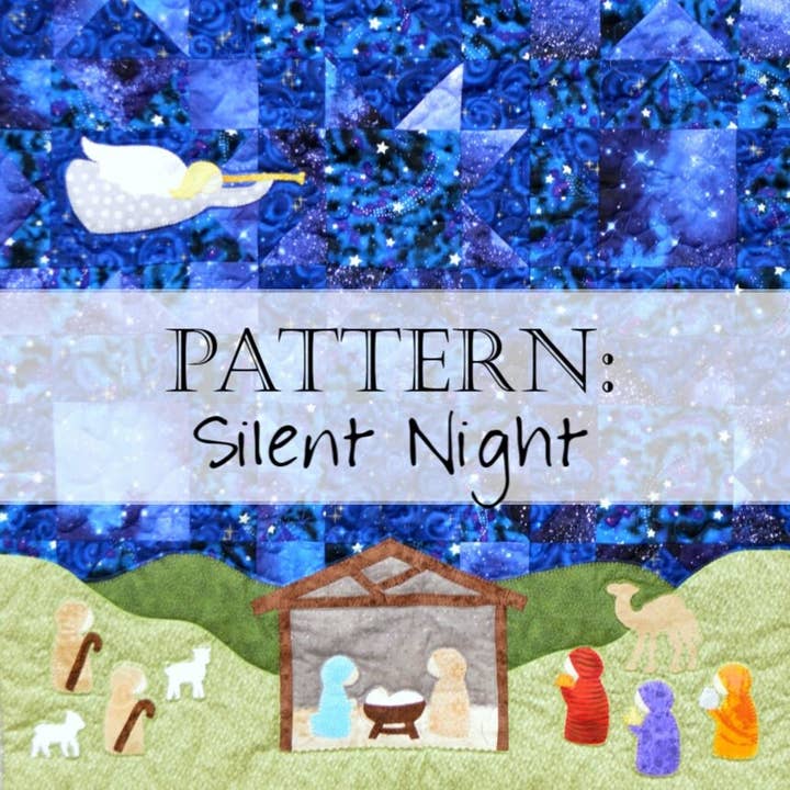 Quilt Pattern: Silent Night - A Christmas Nativity Quilt for wholesale by Faith and Fabric