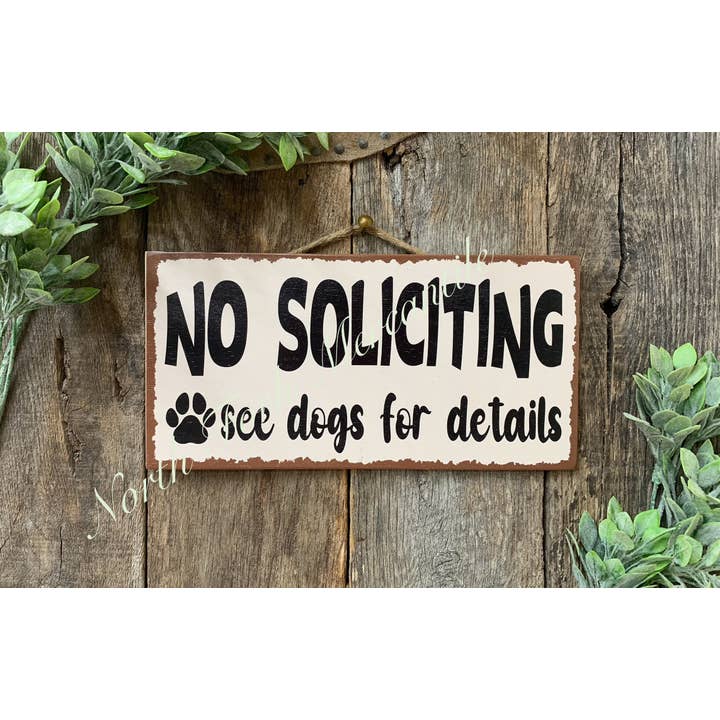 North Fork Mercantile - Wholesale Sign - No Soliciting See Dogs For Details, Dog Sign, Dog Decor