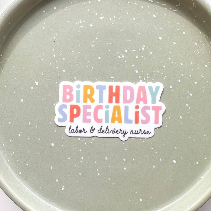 Vandy Visuals Shop - Wholesale Sticker - L&D Nurse Birthday Specialist Weatherproof Sticker