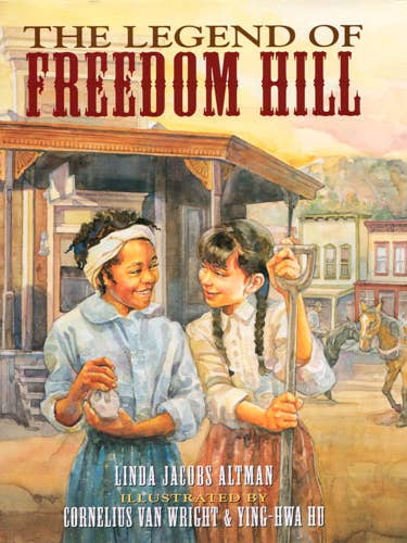La Légende de Freedom Hill par Linda Jacobs Altman pour la vente par Lee & Low Books Inc