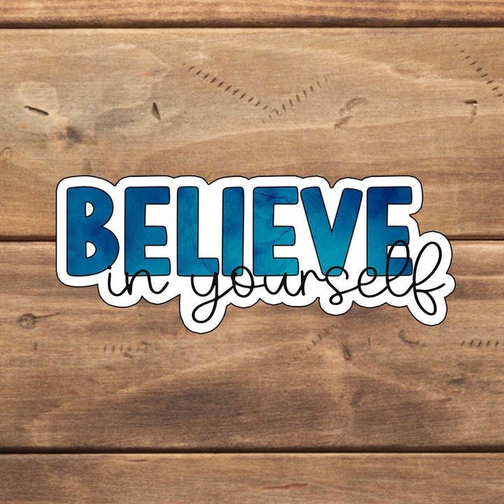 Believe in yourself Sticker, Optimistic Sticker | Vinyl sticker | laptop sticker | Sarcastic Sticker for wholesale by C3DAR Design
