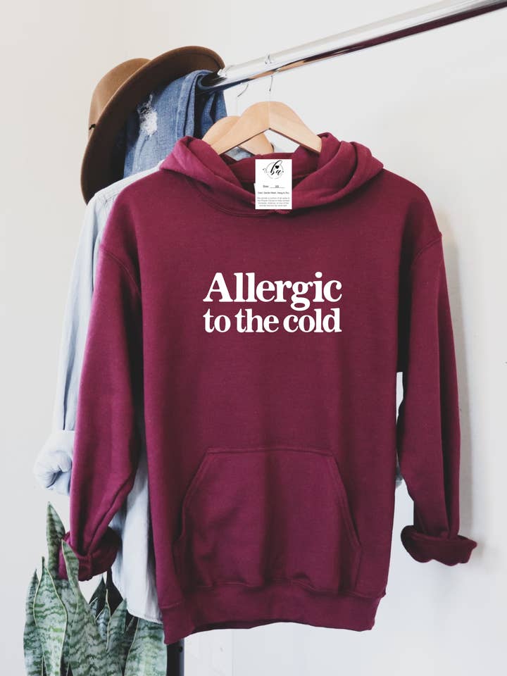 Allergic To The Cold Cozy Hoodie for wholesale by Blonde Ambition Apparel & Designs