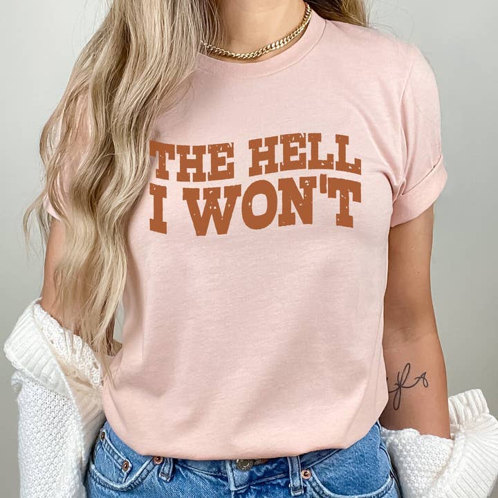 VibeClothing - Wholesale Screen Printed T-Shirt - Women's - The Hell I Won't Western Tee0