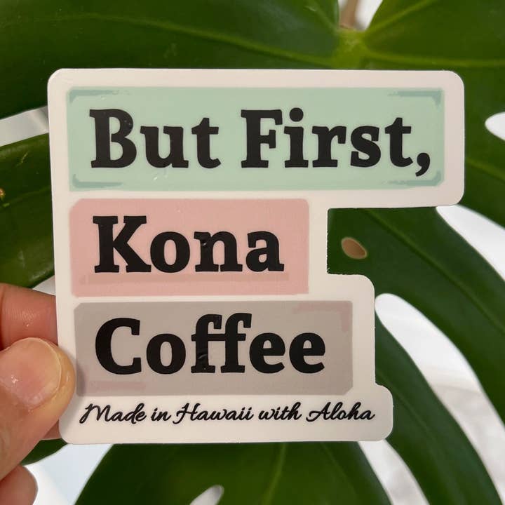 Island Stickers & More / Yuriko J. Design – Adesivo por atacado – Adesivo Bbut Kona Coffee First - Havai/Café/Café0