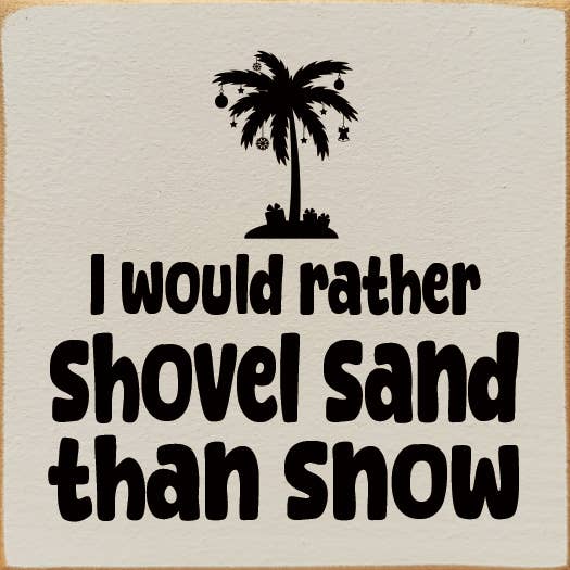 SAWDUST CITY - Venta al por mayor Letreros - Letrero «Prefiero palear arena que nieve»6