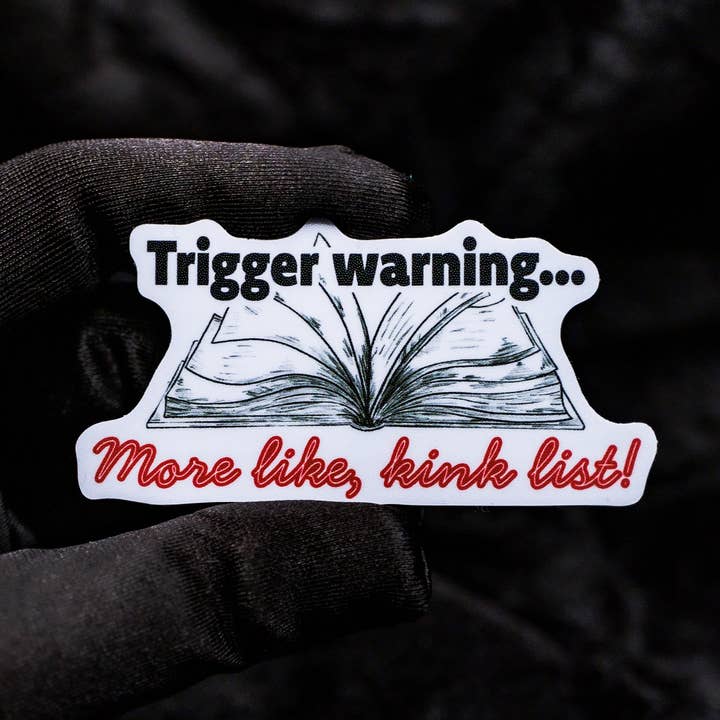 Trigger warning... More like, kink list! 3" Sticker for wholesale by Smut & Stick